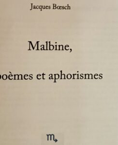 Ouvrage Malbine Poèmes et aphorismes Jacques Bœsch